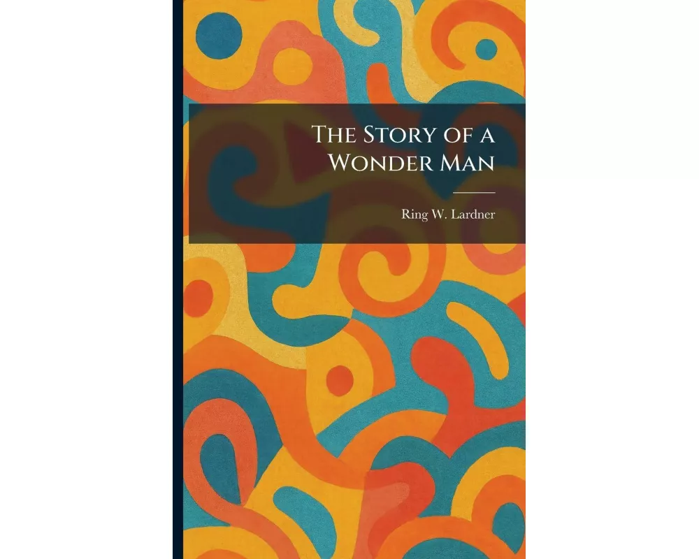 The Story of a Wonder Man