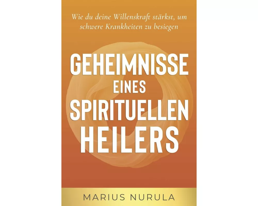 Geheimnisse eines spirituellen Heilers