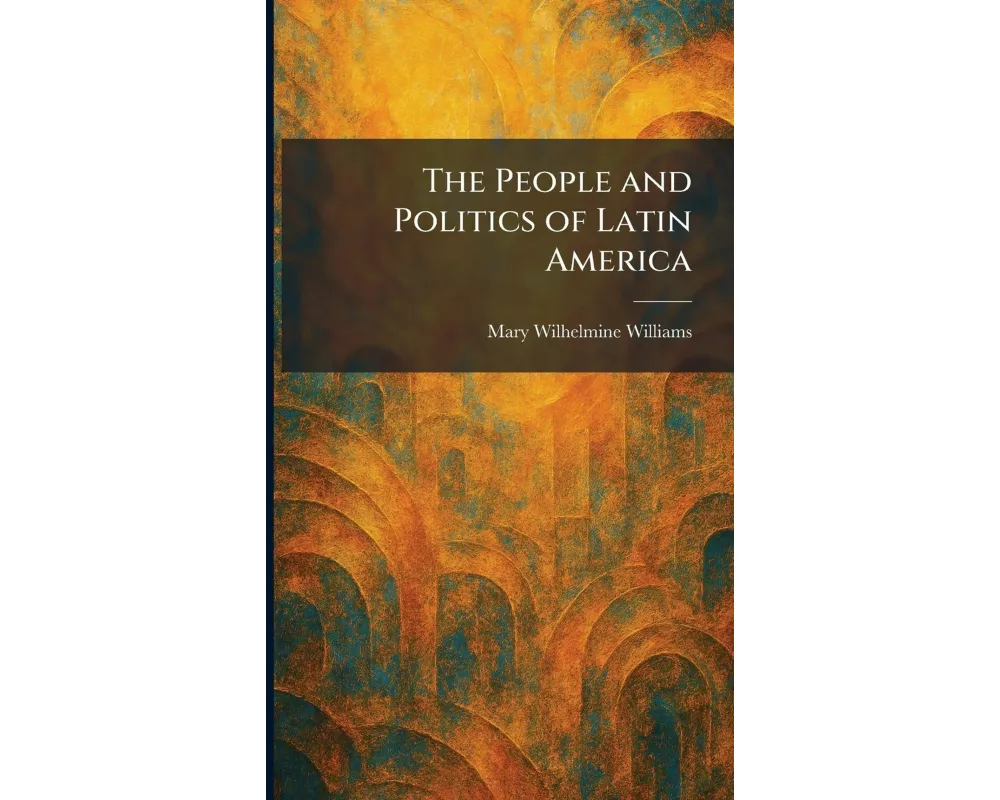 The People and Politics of Latin America