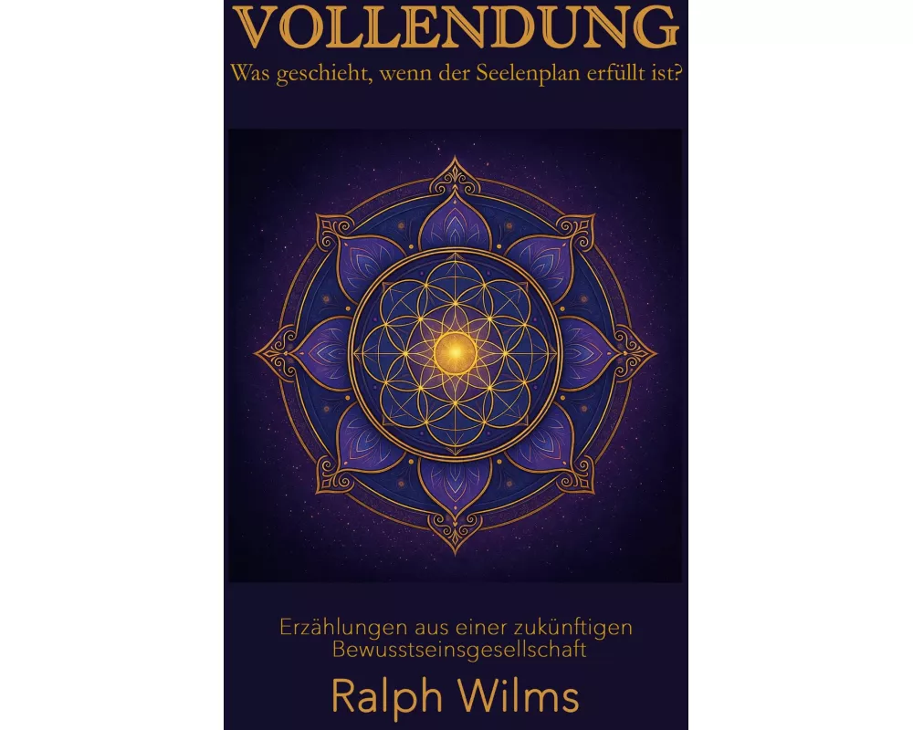 Vollendung - Was geschieht, wenn der Seelenplan erfüllt ist?