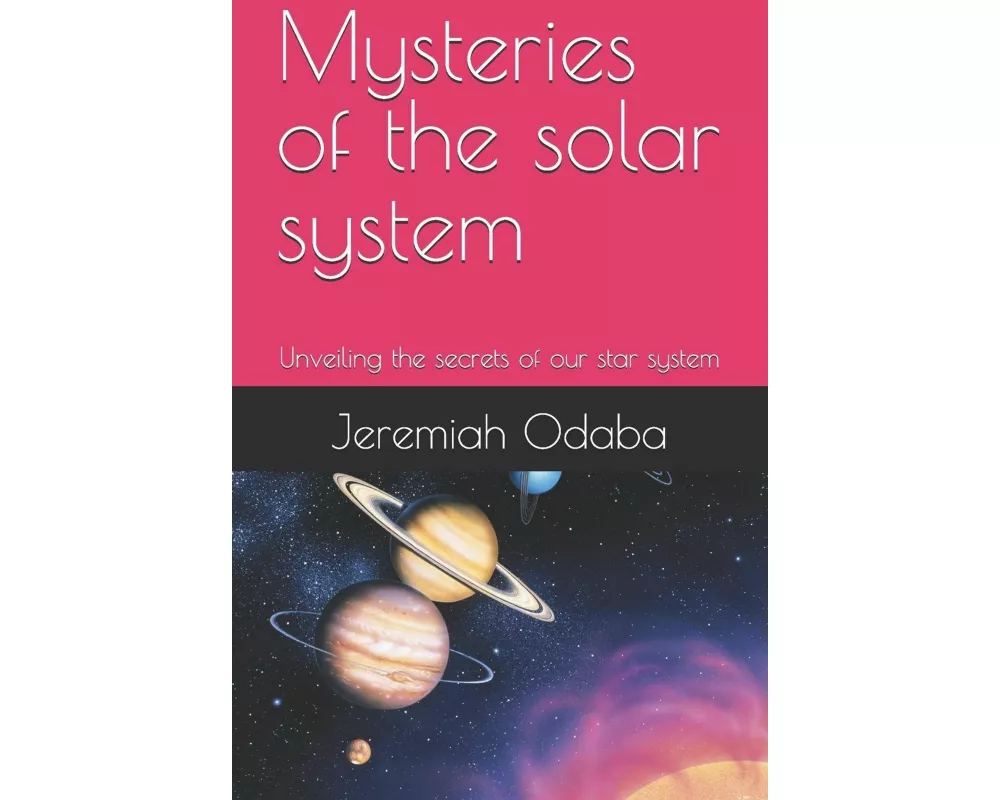 Mysteries of the solar system