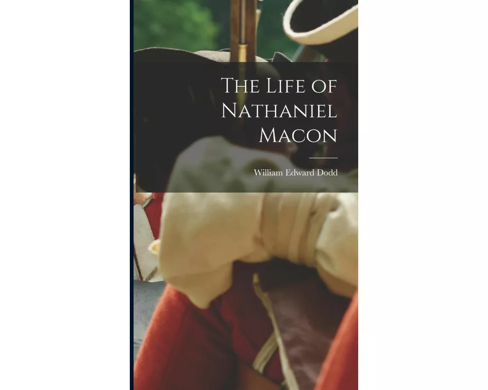 The Life of Nathaniel Macon
