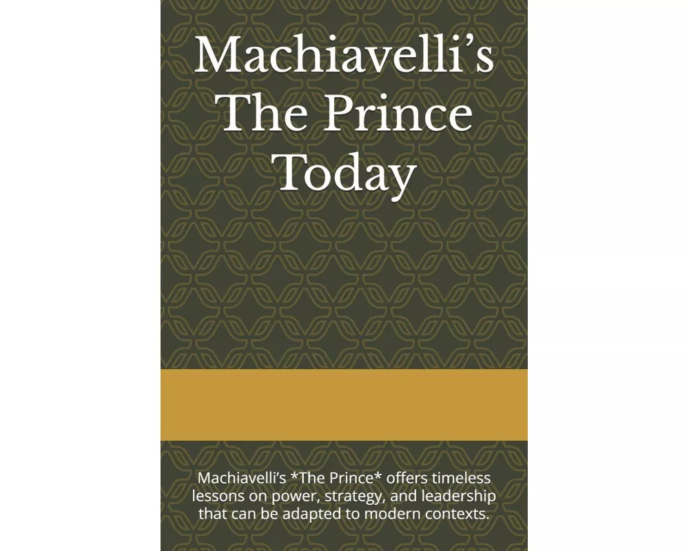 Machiavelli's The Prince Today