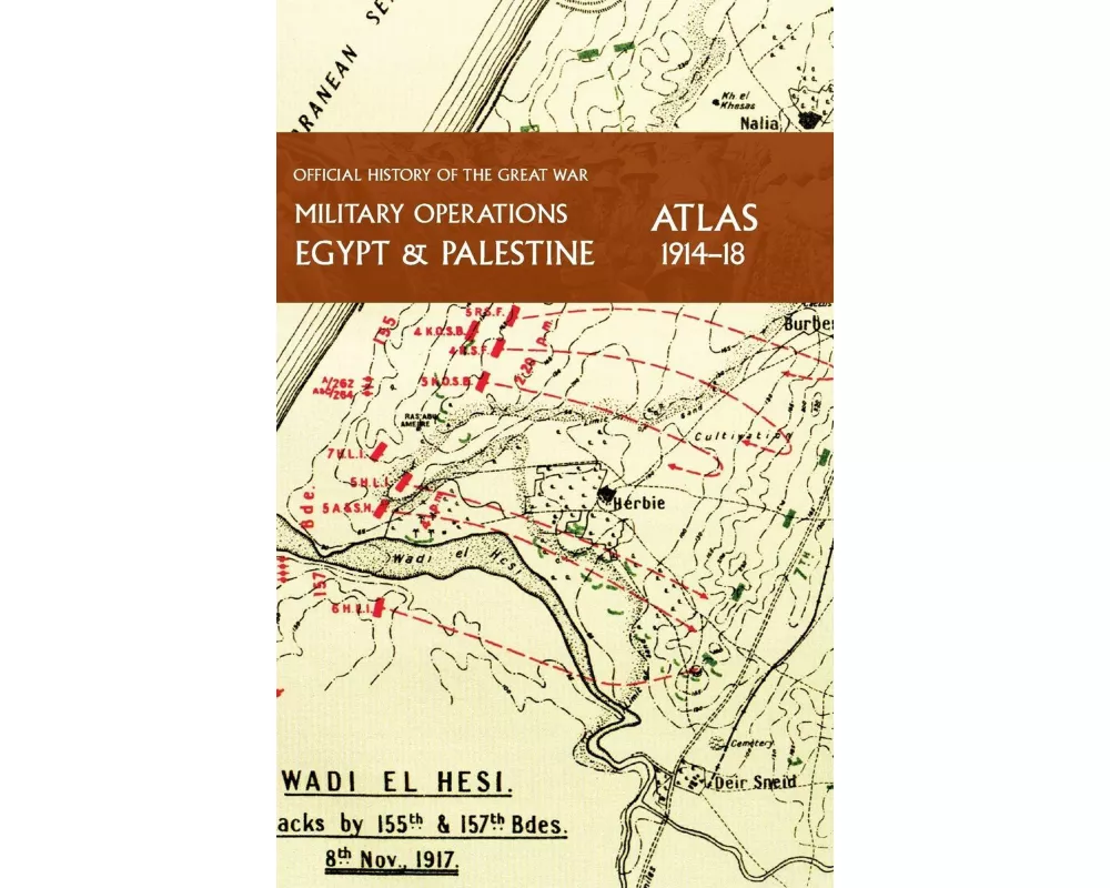 Military Operations Egypt & Palestine 1914-18 Atlas