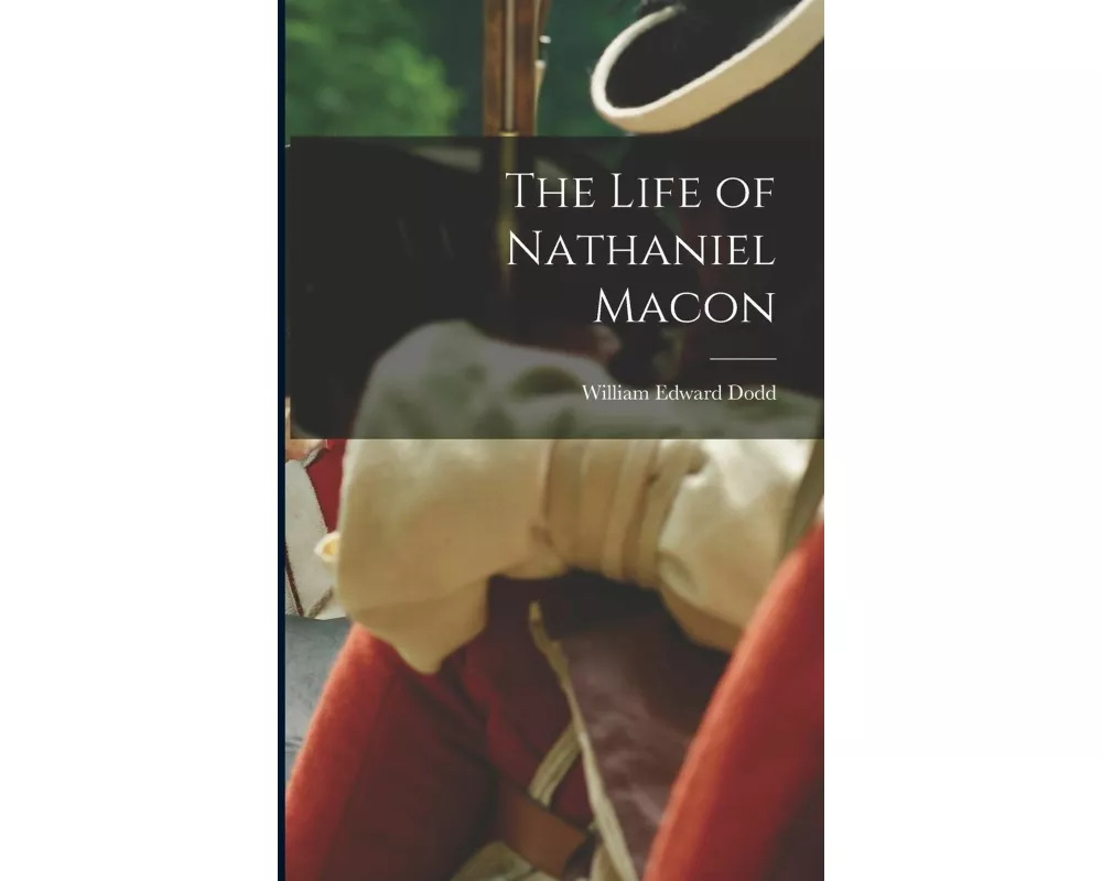 The Life of Nathaniel Macon