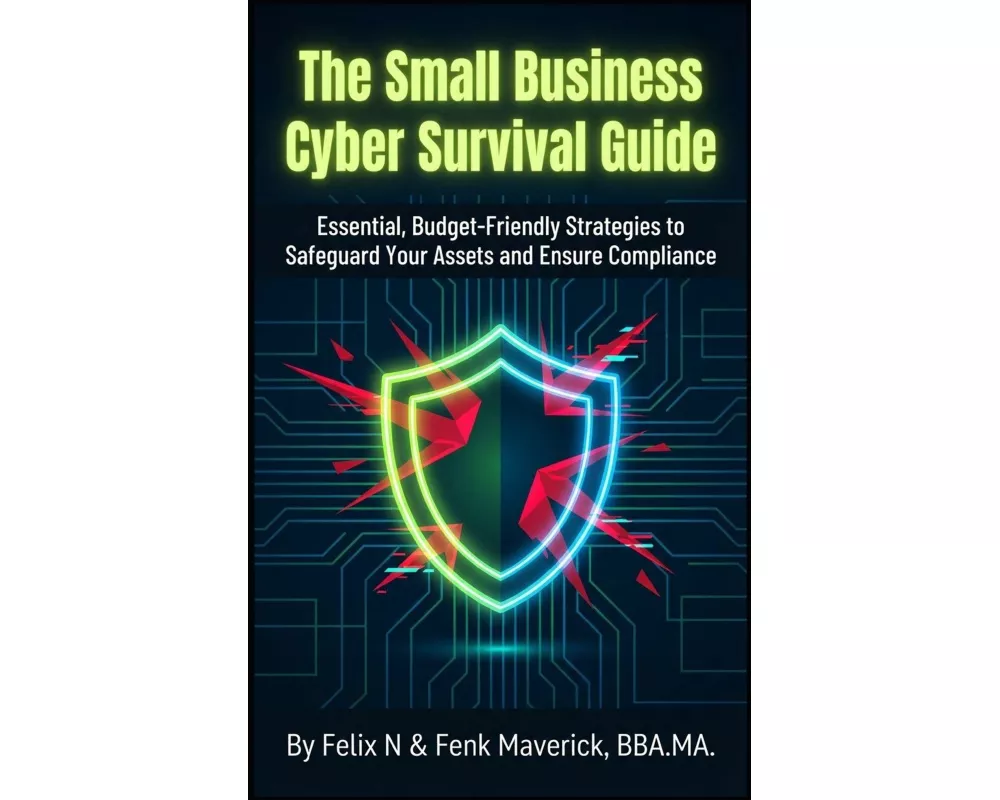 The Small Business Cyber Survival Guide