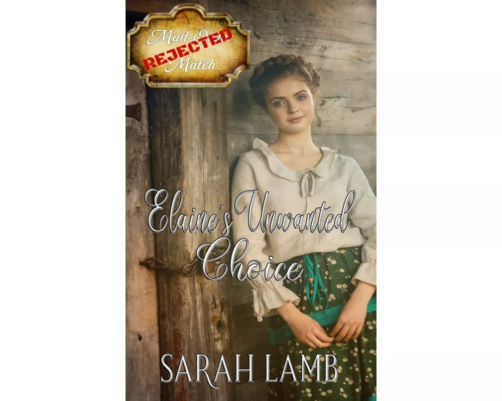 Elaine's Unwanted Choice (Rejected Mail-Order Match Book 1)