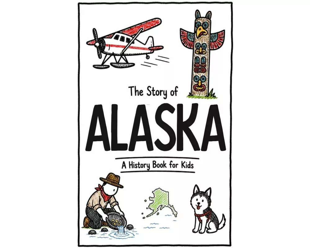 The Story of Alaska - A History Book for Kids