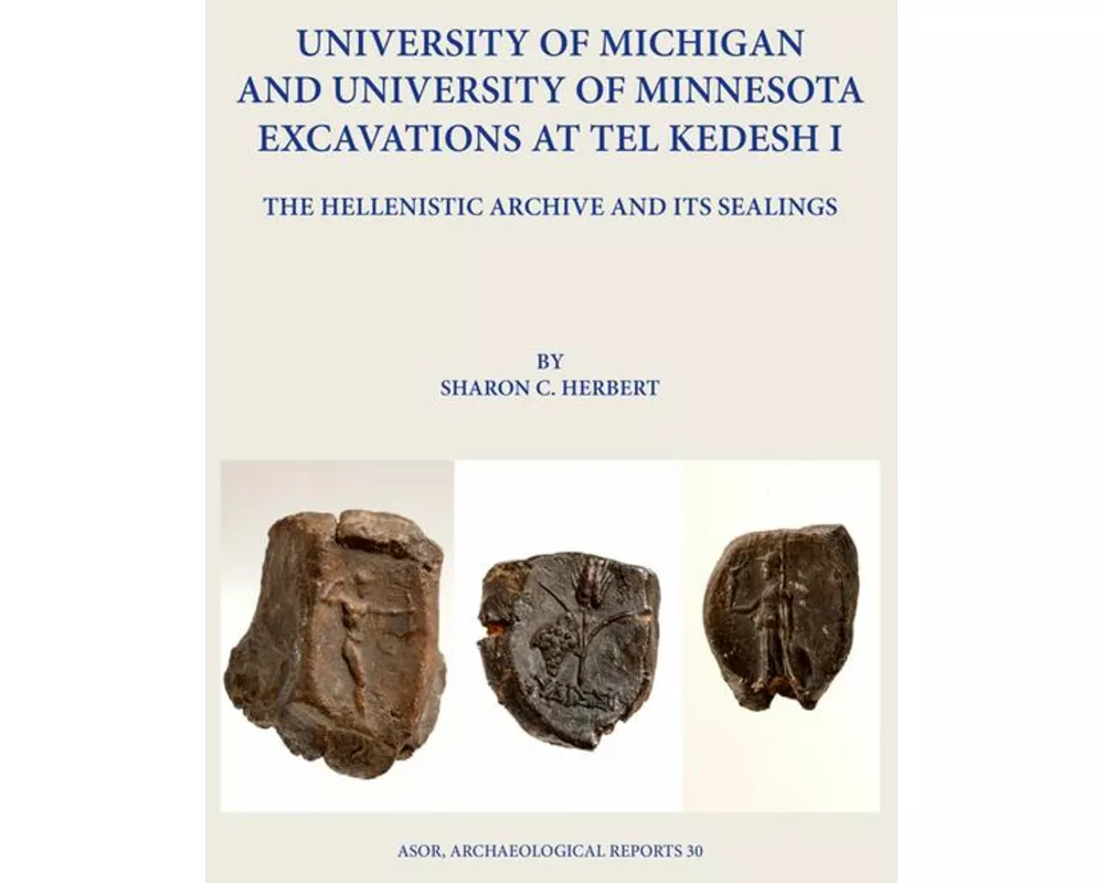 University of Michigan and University of Minnesota Excavations at Tel Kedesh I