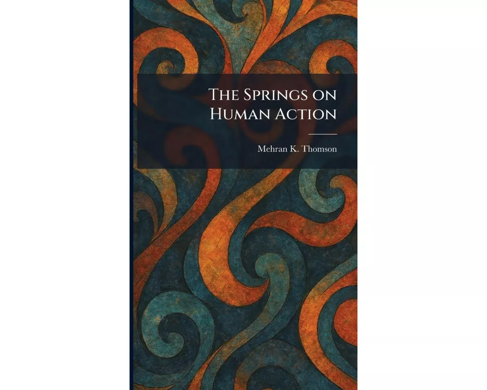 The Springs on Human Action