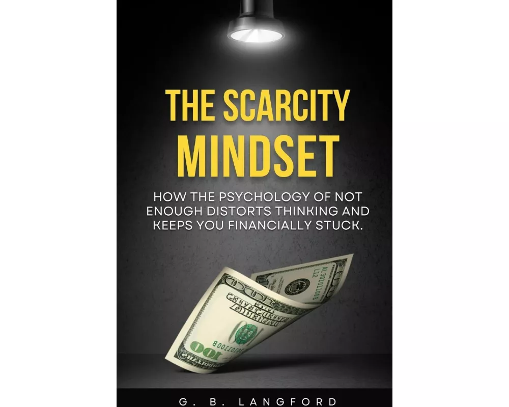 The Scarcity Mindset