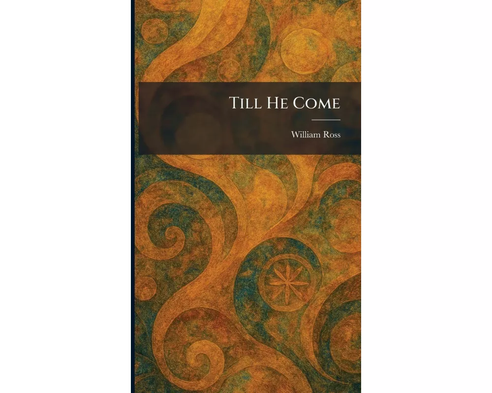 Till He Come