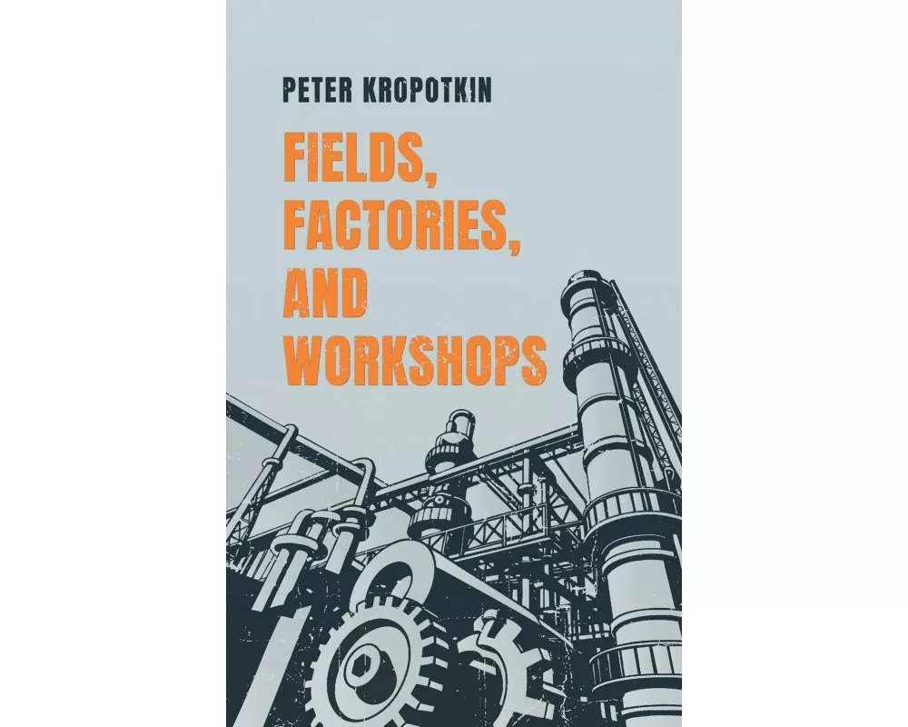 Fields, Factories, and Workshops
