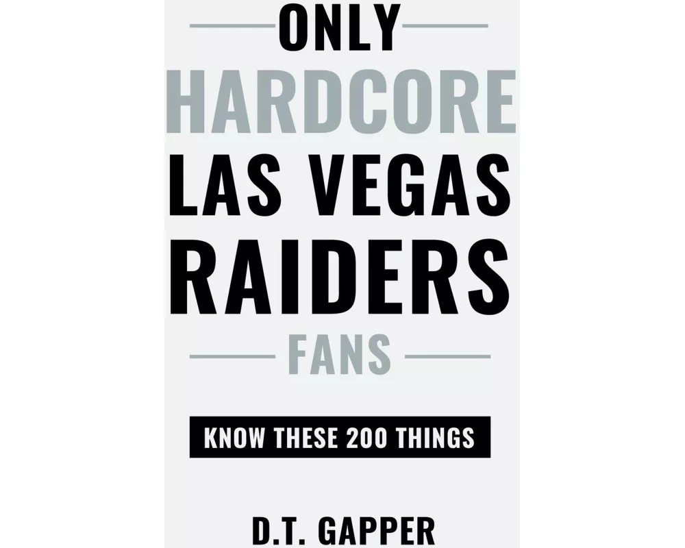 Only HARDCORE Las Vegas Raiders Fans Know These 200 Things