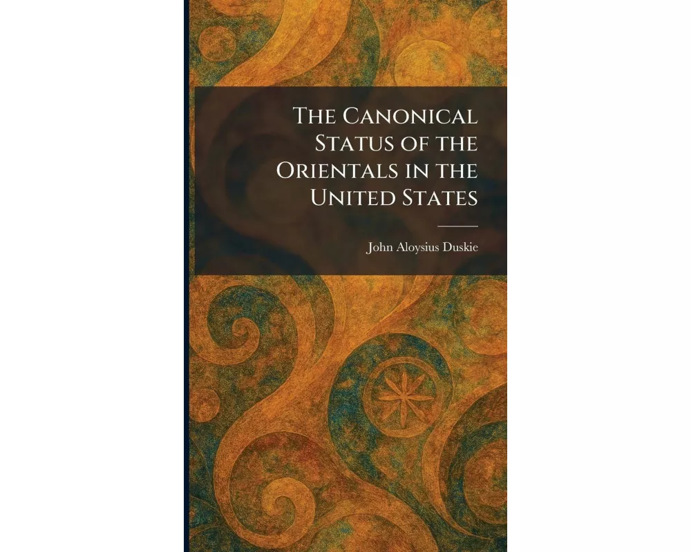 The Canonical Status of the Orientals in the United States