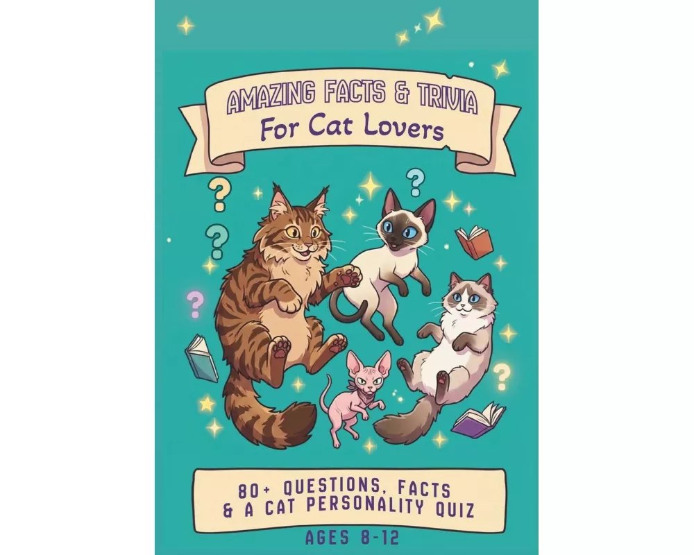 Amazing Facts and Trivia for Cat Lovers