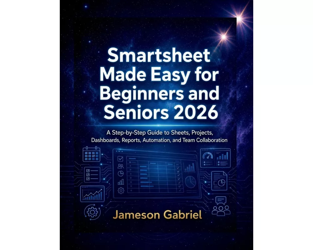 Smartsheet Made Easy for Beginners and Seniors 2026