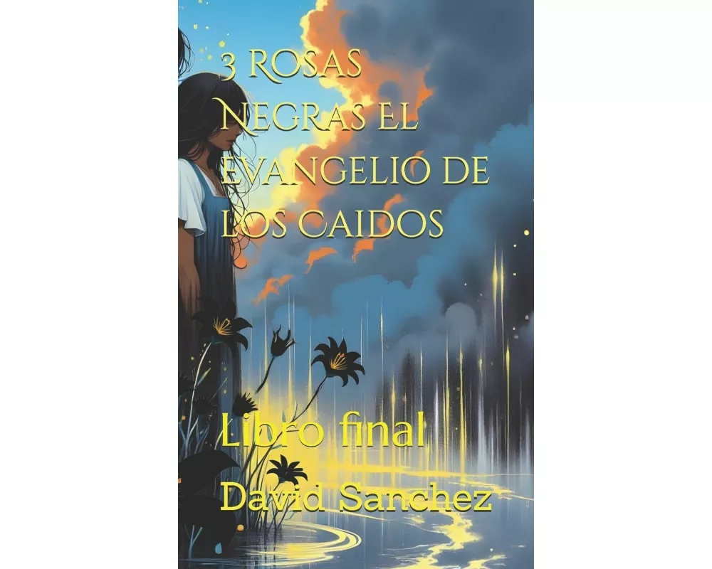 3 Rosas Negras El Evangelio de los Caidos