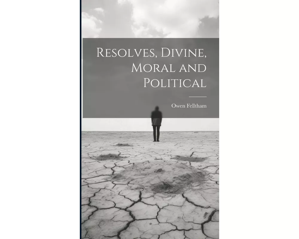 Resolves, Divine, Moral and Political