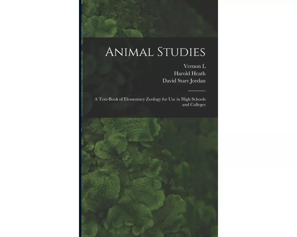 Animal Studies; a Text-book of Elementary Zoology for use in High Schools and Colleges