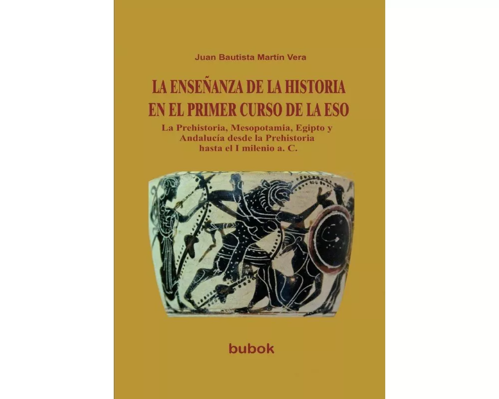 LA ENSEÑANZA DE LA HISTORIA EN EL PRIMER CURSO DE LA ESO. La Prehistoria, Mesopotamia, Egipto y Andalucía desde la Prehistoria hasta el I milenio a. C