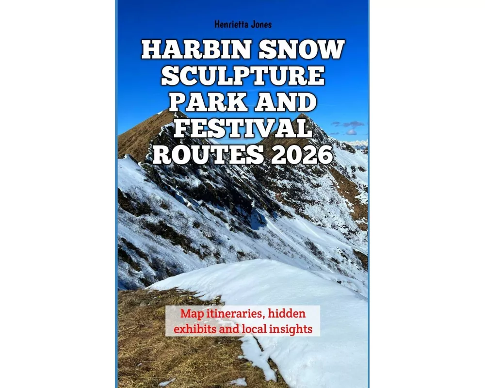 Harbin Snow Sculpture Park and Festival Routes 2026