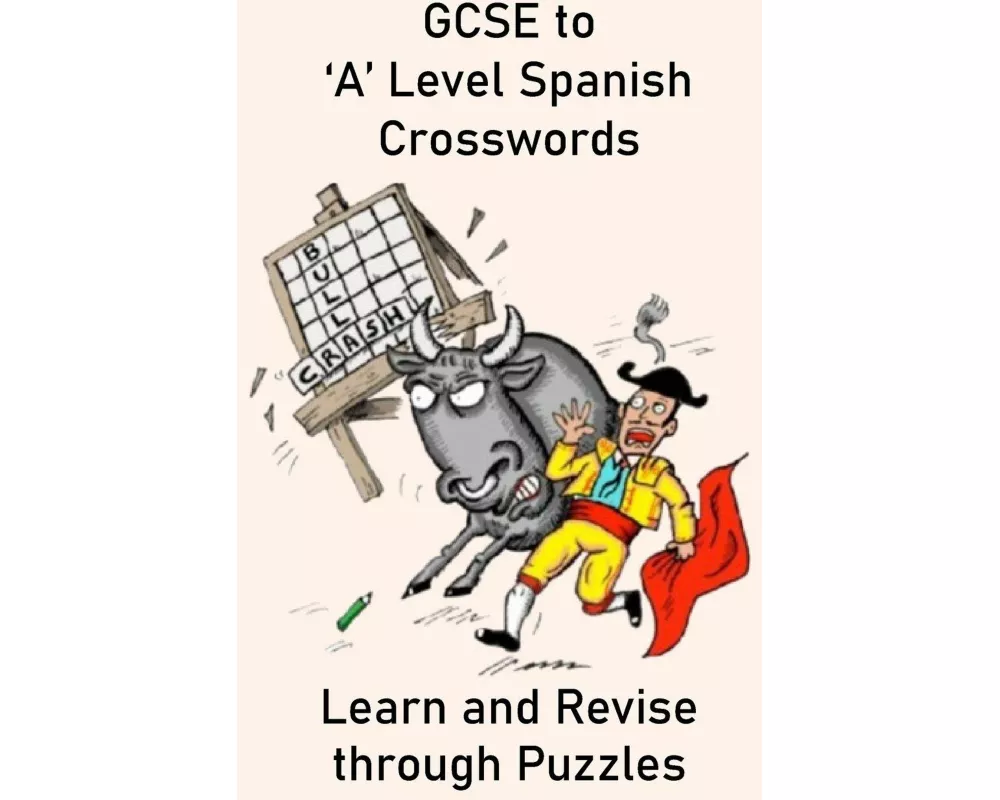 GCSE to 'A' Level Spanish Crosswords
