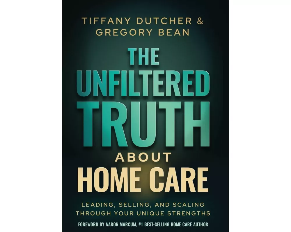 The Unfiltered Truth About Home Care