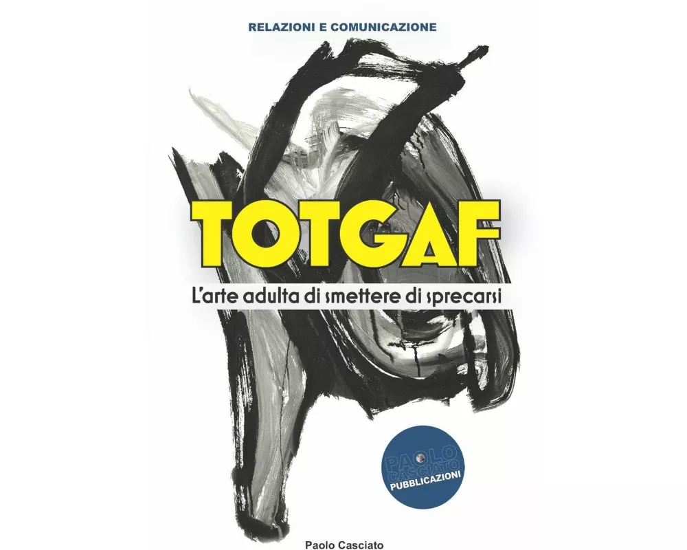 TOTGAF. L'arte adulta di smettere di sprecarsi