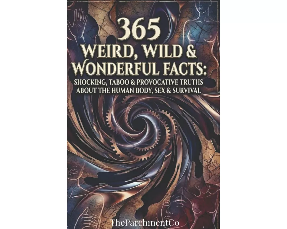365 Weird, Wild & Wonderful Facts
