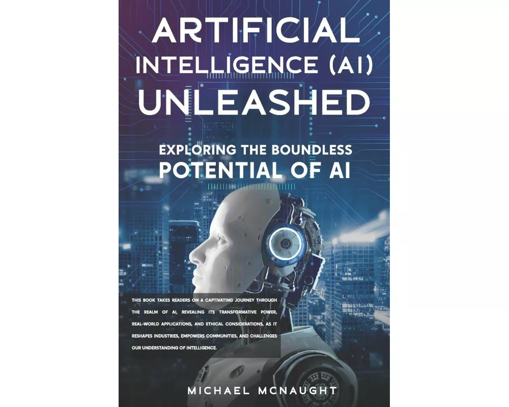 Artificial Intelligence (AI) Unleashed