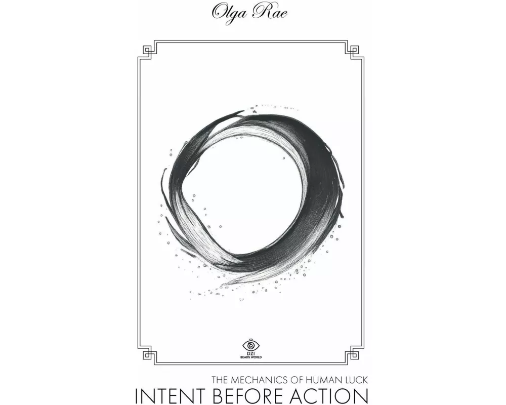 Intent Before Action - The Mechanics of Human Luck