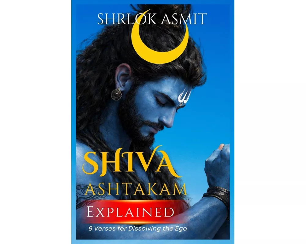Shiva Ashtakam Explained