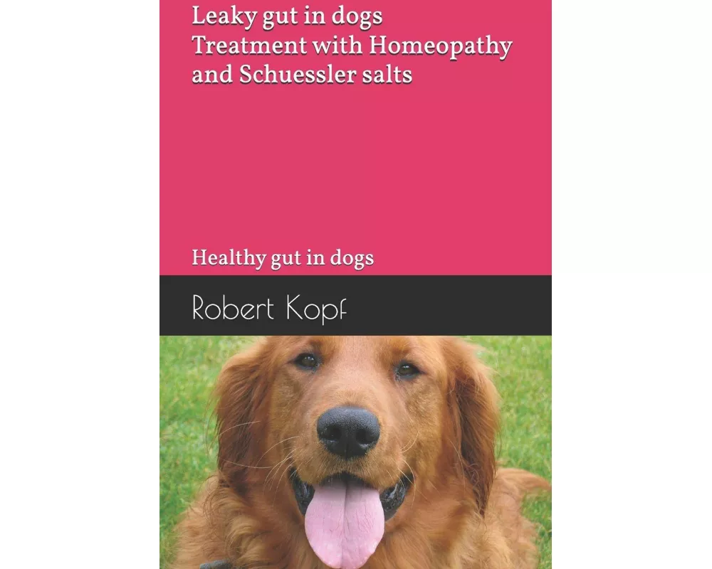 Leaky gut in dogs - Treatment with Homeopathy and Schuessler salts