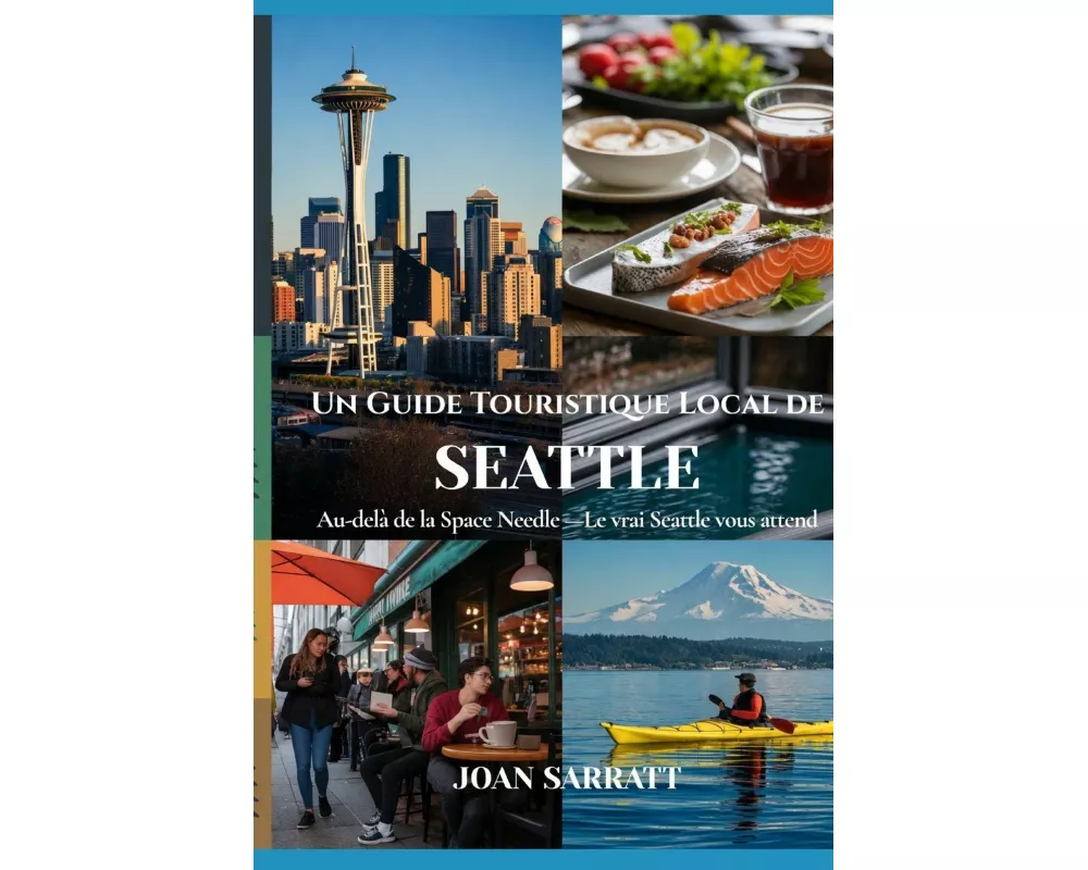 Un Guide Touristique Local de Seattle