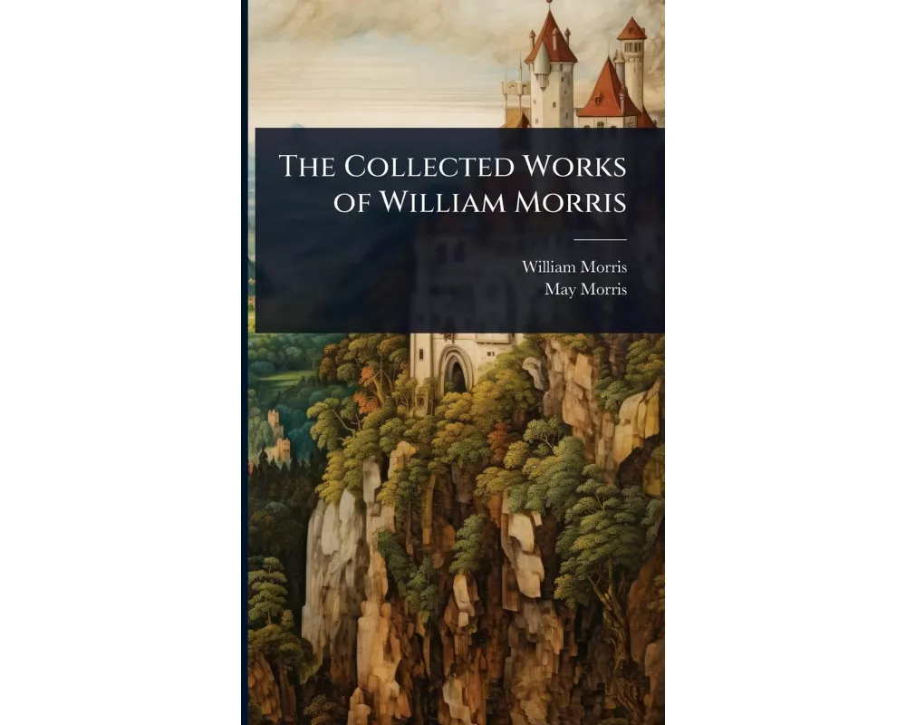 The Collected Works of William Morris