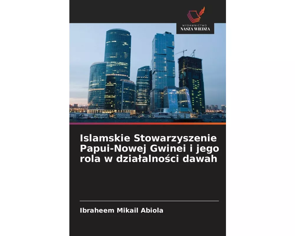 Islamskie Stowarzyszenie Papui-Nowej Gwinei i jego rola w dzia¿alno¿ci dawah