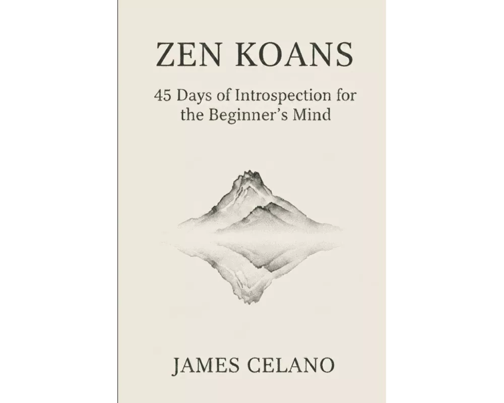Zen Koans, 45 Days of Introspection for the Beginner's Mind