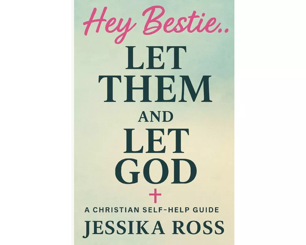 Dear Bestie...Let Them and Let God