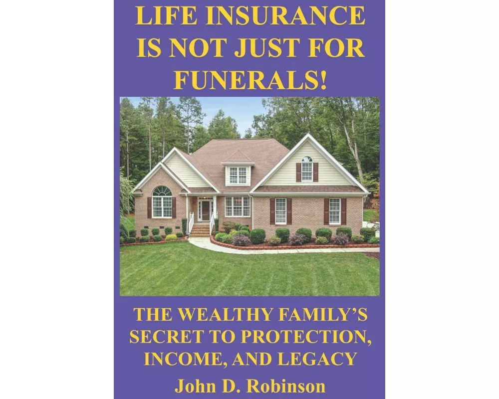 Life Insurance Is Not Just for Funerals
