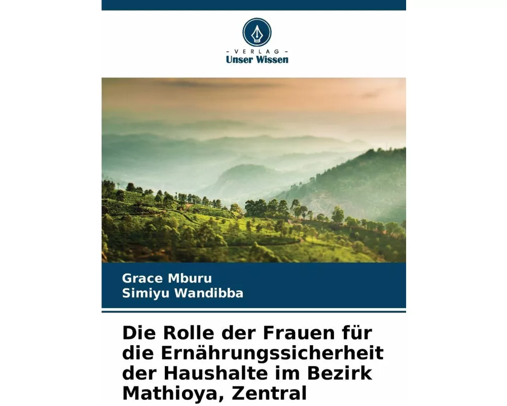 Die Rolle der Frauen für die Ernährungssicherheit der Haushalte im Bezirk Mathioya, Zentral