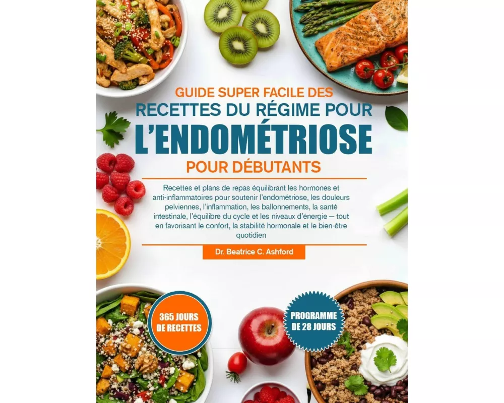 Guide Super Facile Des Recettes Du RÉgime Pour L'endomÉtriose Pour DÉbutants
