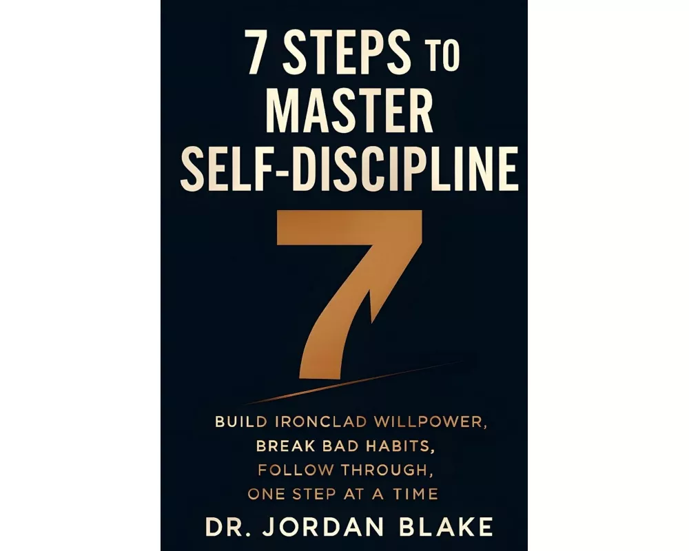 7 Steps to Master Self-Discipline