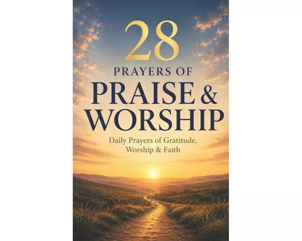 28 Prayers of Praise