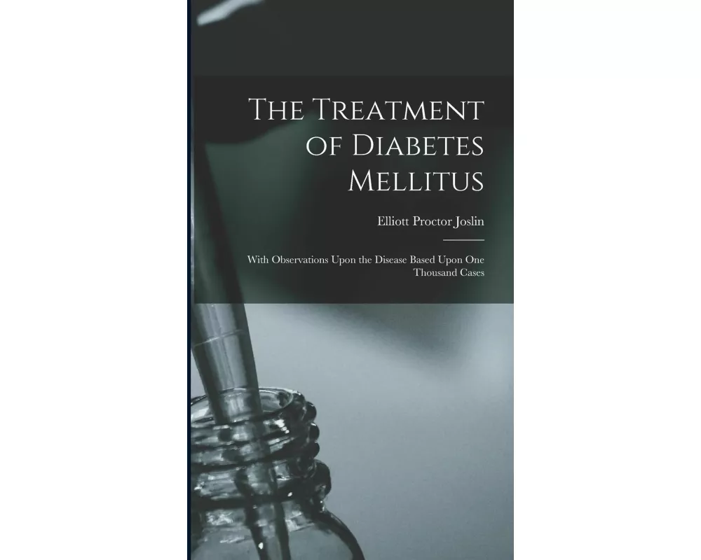 The Treatment of Diabetes Mellitus