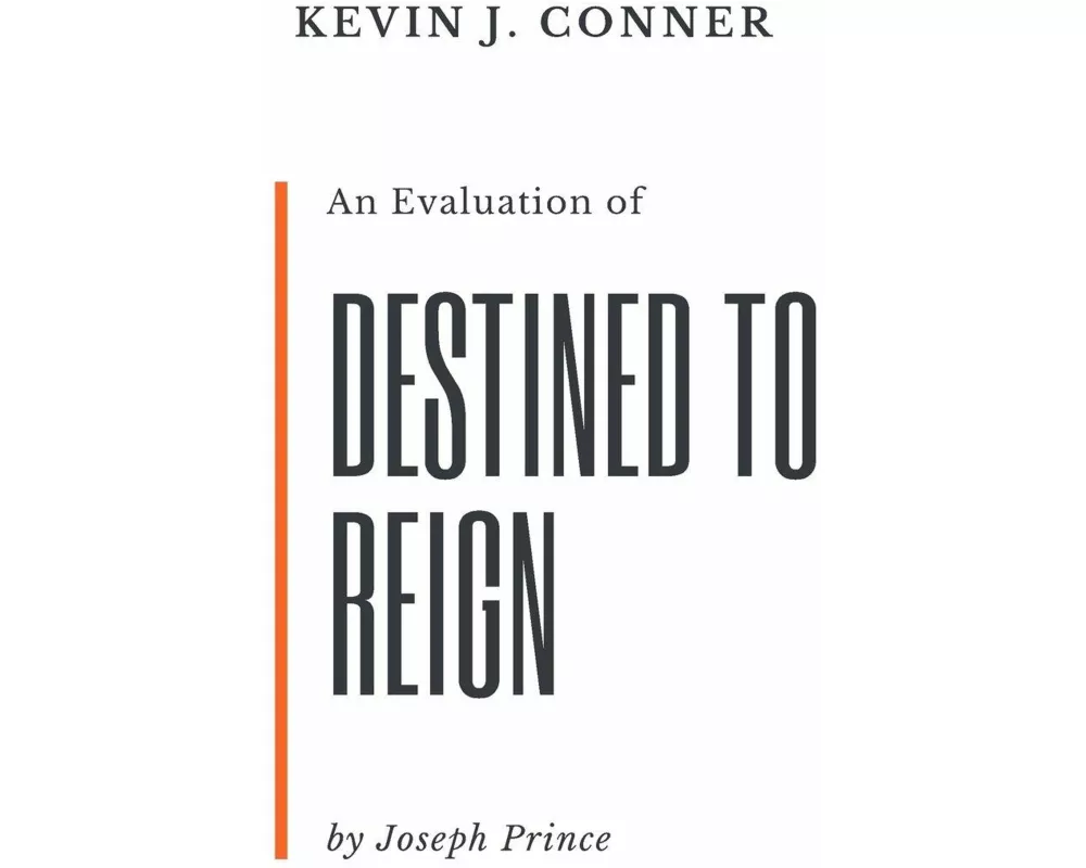 An Evaluation of Destined to Reign by Joseph Prince