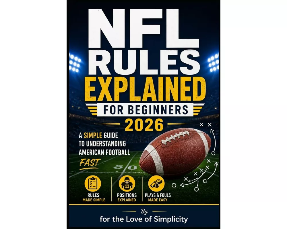 NFL Rules Explained for Beginners 2026
