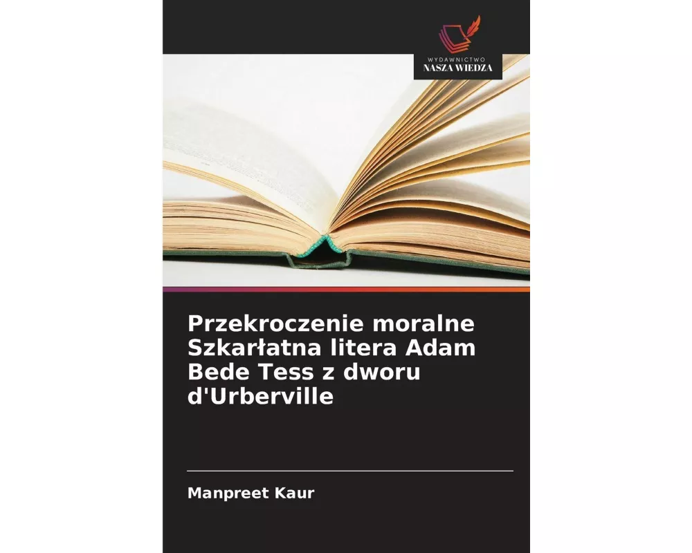 Przekroczenie moralne Szkar¿atna litera Adam Bede Tess z dworu d'Urberville