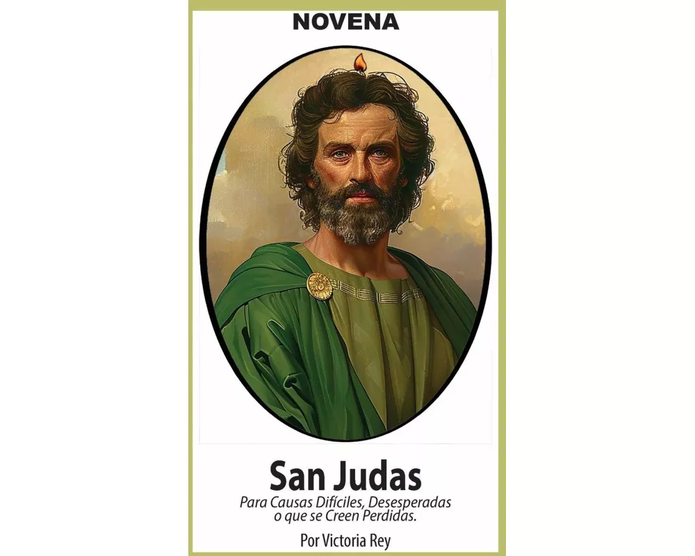 Novena De San Judas Para Causas Difíciles o Desesperadas o que se creen Perdidas