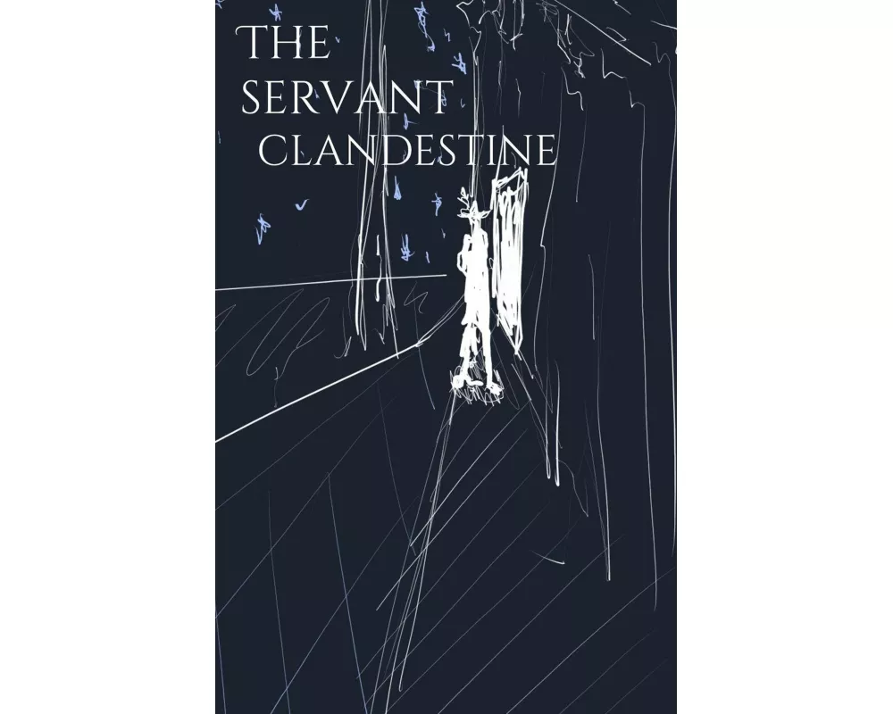 The servant clandestine